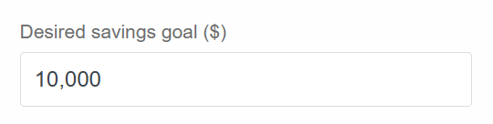 Savings calculator field for your desired savings goal amount